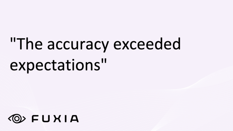 Fuxia's accuracy exceeded pilot customers' expectations